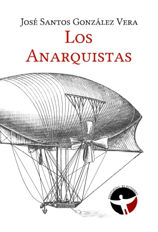 "Los Anarquistas", por J. S. González Vera.